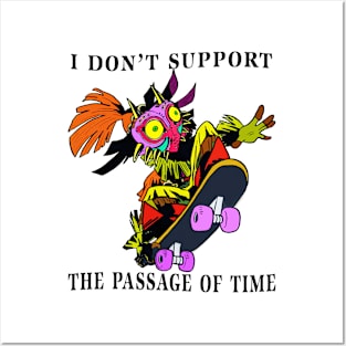I Don't Support The Passage Of Time Posters and Art